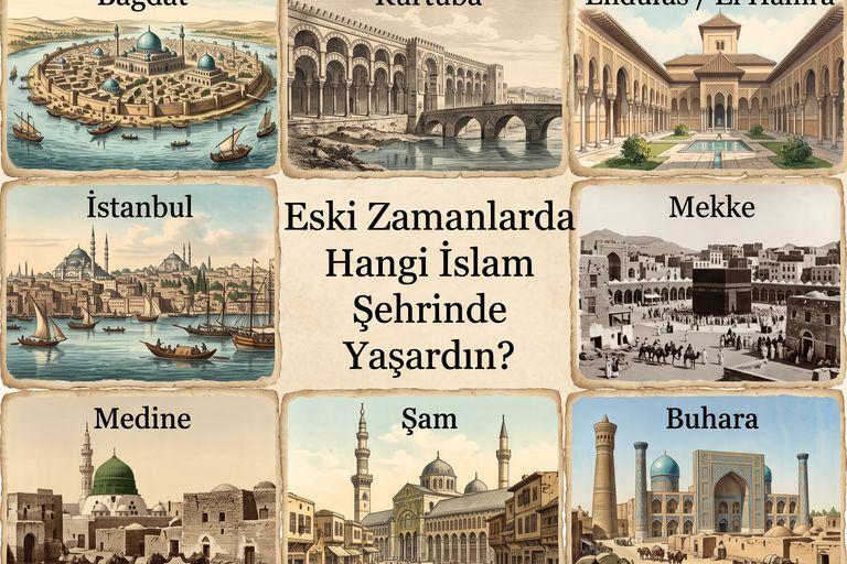 Eski Zamanlarda Hangi İslam Şehrinde Yaşardın Testi Kapak Fotoğrafı